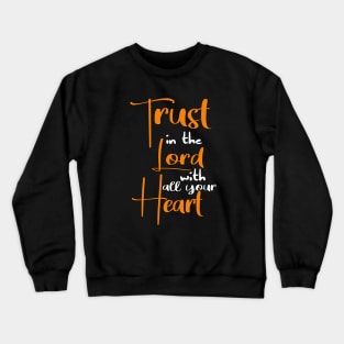 Colorful Trust in the Lord with all your Heart Christian Design Crewneck Sweatshirt